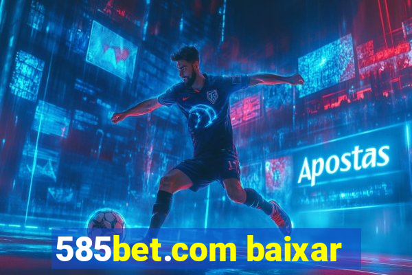 585bet.com baixar